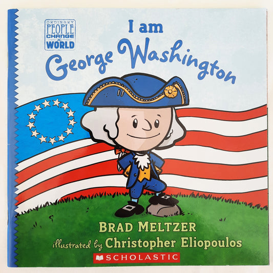 I Am George Washington by Brad Meltzer (New, 2018, Pbk, 40 pages, Scholastic)