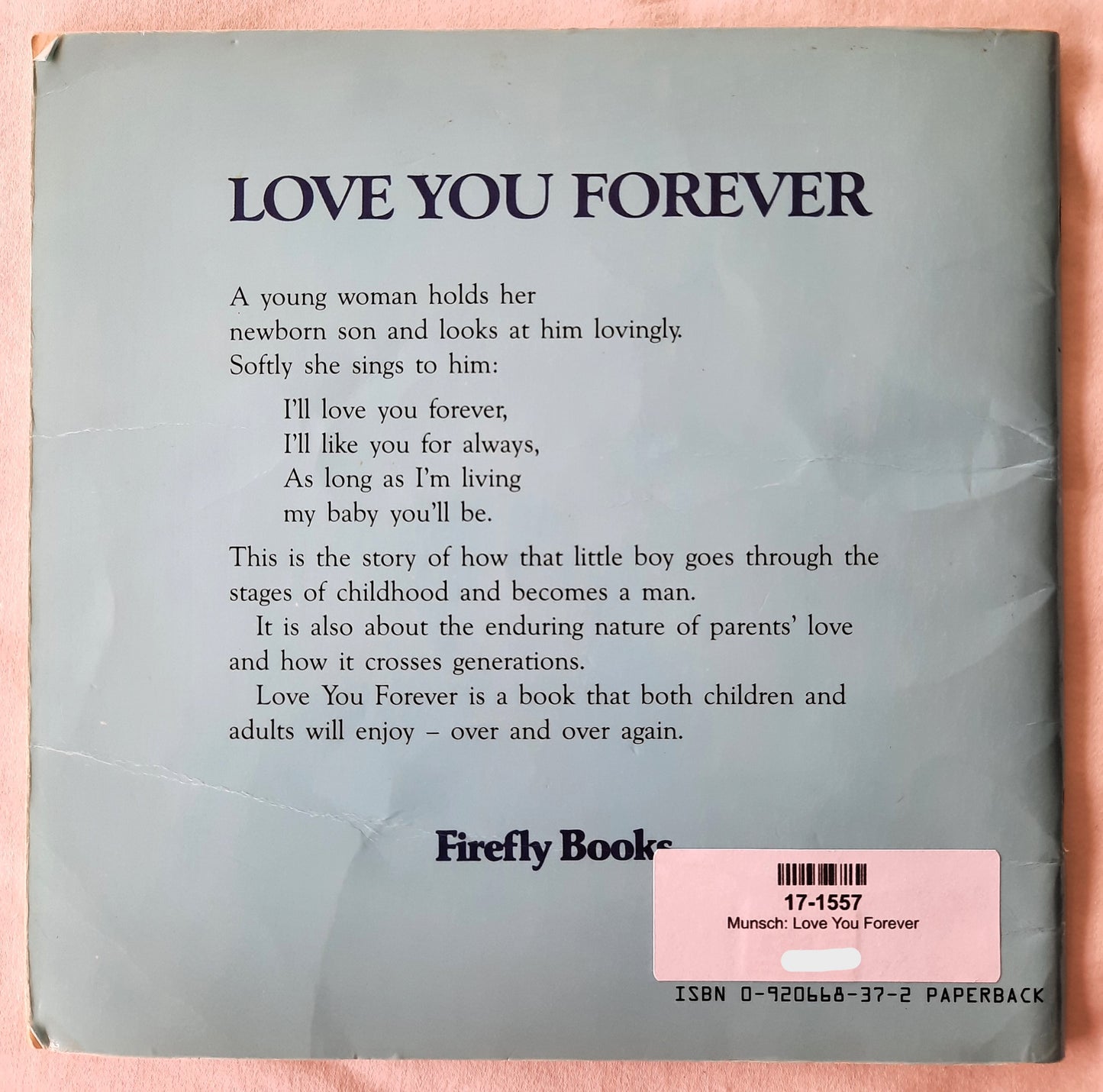 Love You Forever by Robert Munsch; Sheila McGraw (Good, 1986, Pbk, 32 pages, Firefly Books)