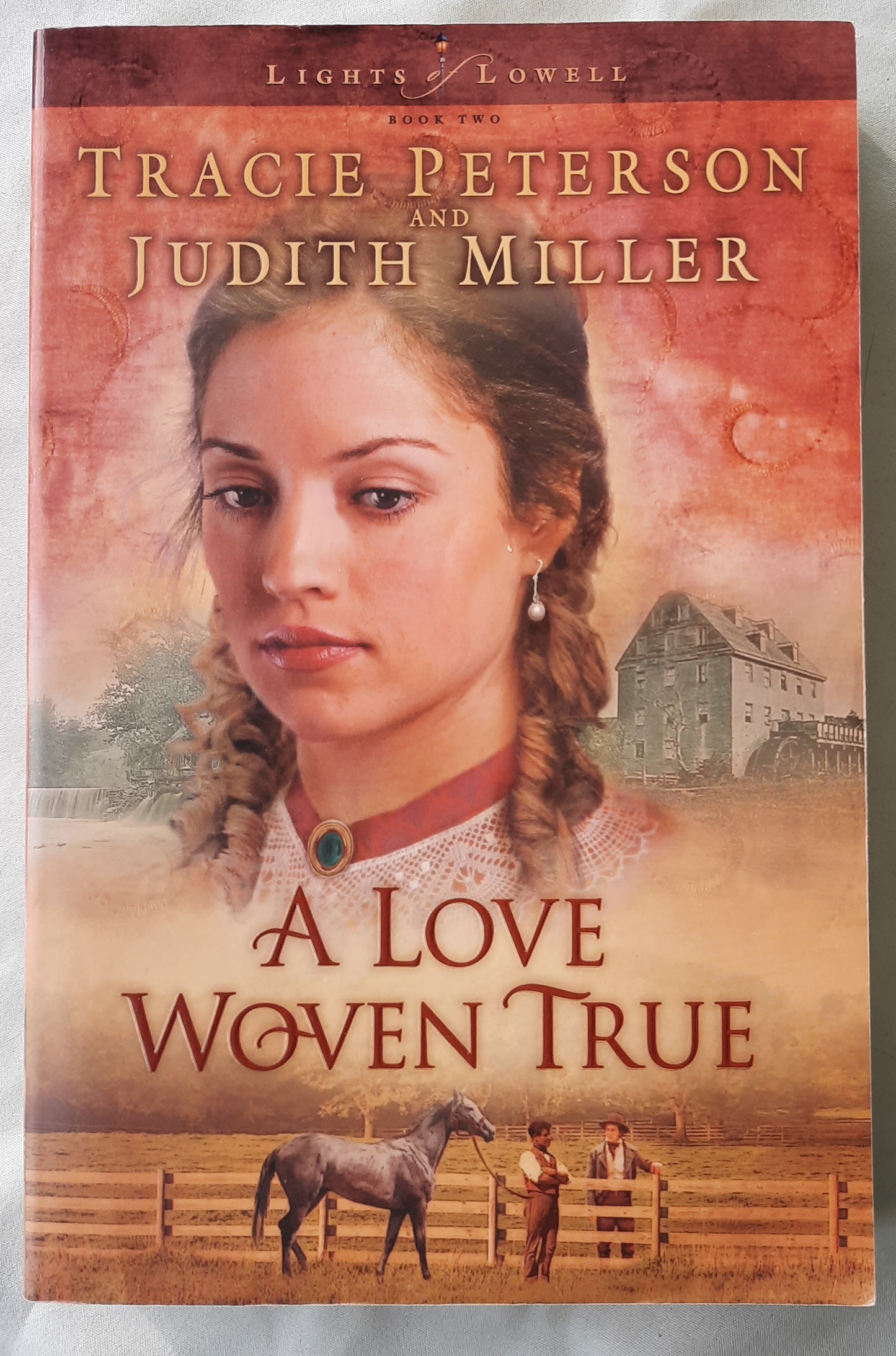 A Love Woven True by Tracie Peterson; Judith Miller (Lights of Lowell #2, Very good, 2005, Pbk, 349 pages, Bethany House)
