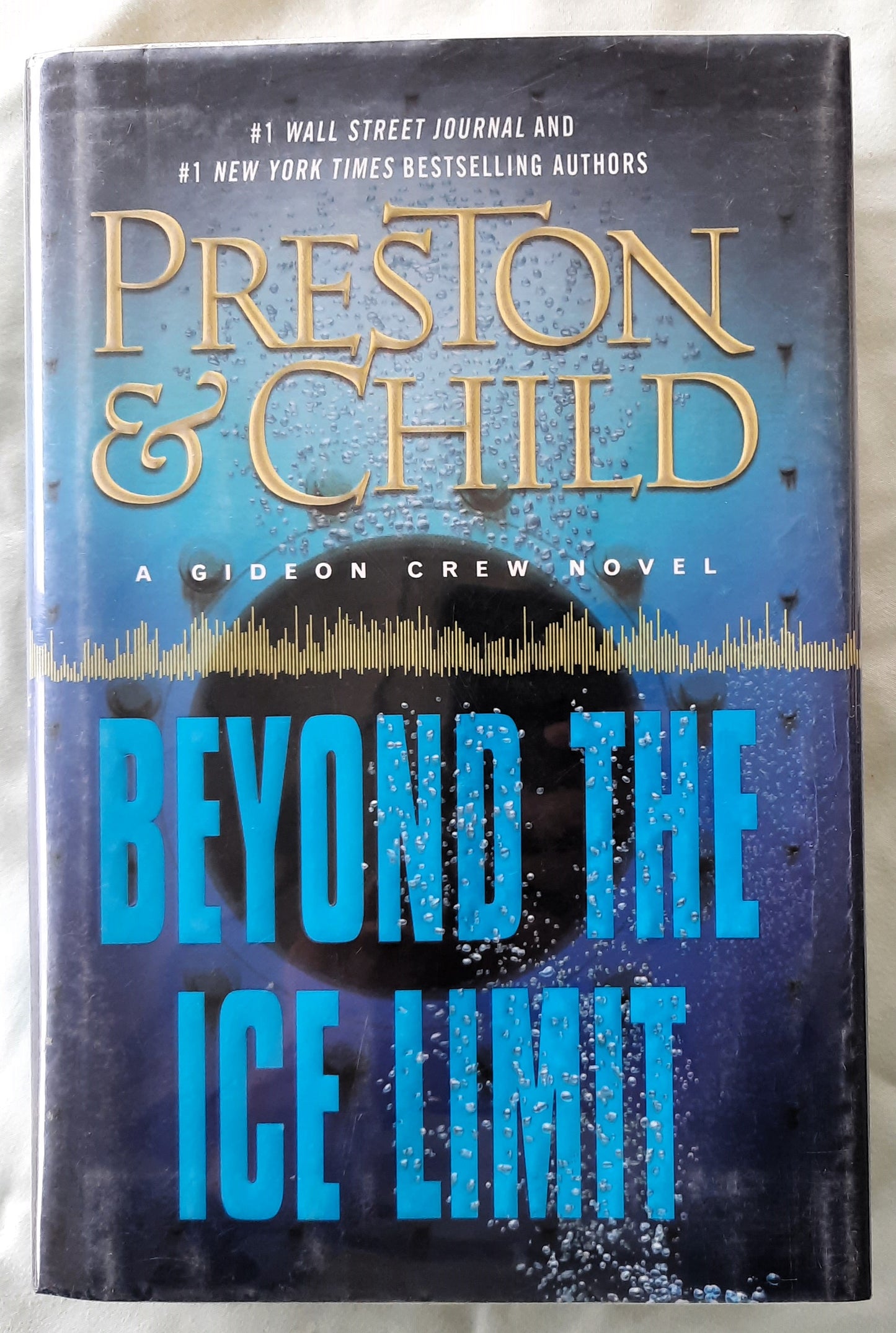 Beyond the Ice Limit by Douglas Preston; Lincoln Child (Gideon Crew #4, Good, 2016, HC, 374 pages, Grand Central Publishing)
