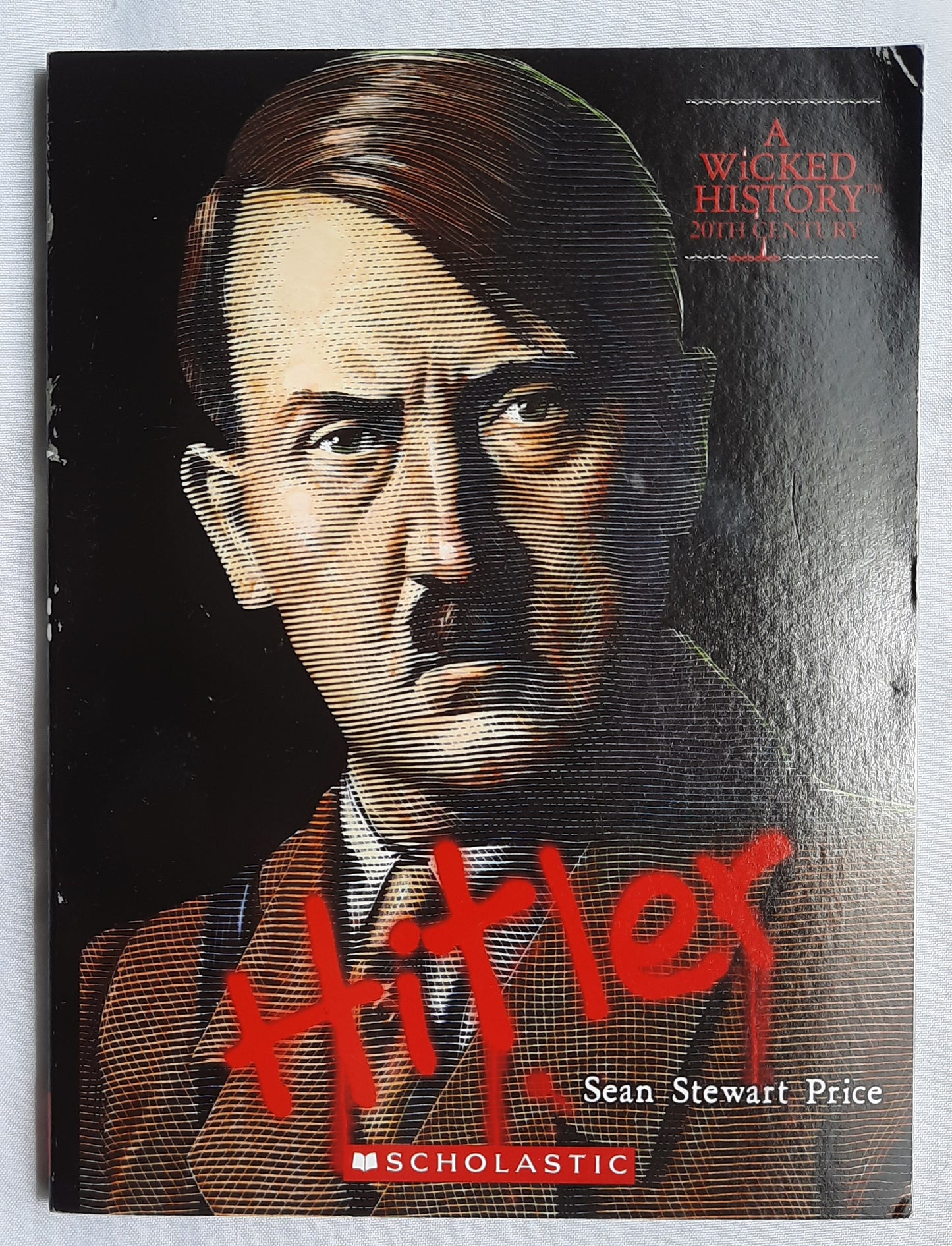 A Wicked History: Hitler by Sean Stewart Price (Like new, 2010, Pbk, 136 pages, Scholastic)