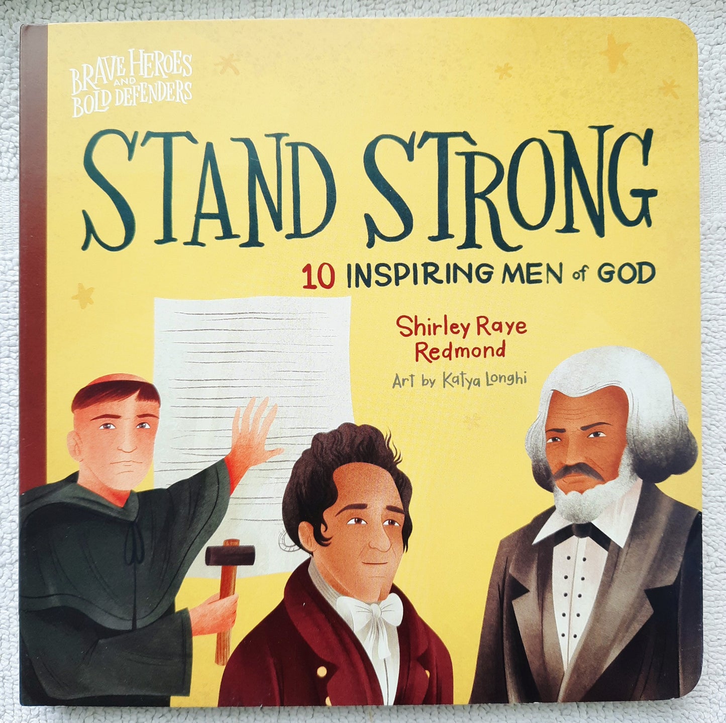 Brave Heroes and Bold Defenders: Stand Strong: 10 Inspiring Men of God by Shirley Raye Redmond (New, 2023, Board Book, 20 pages, Harvest House Kids)