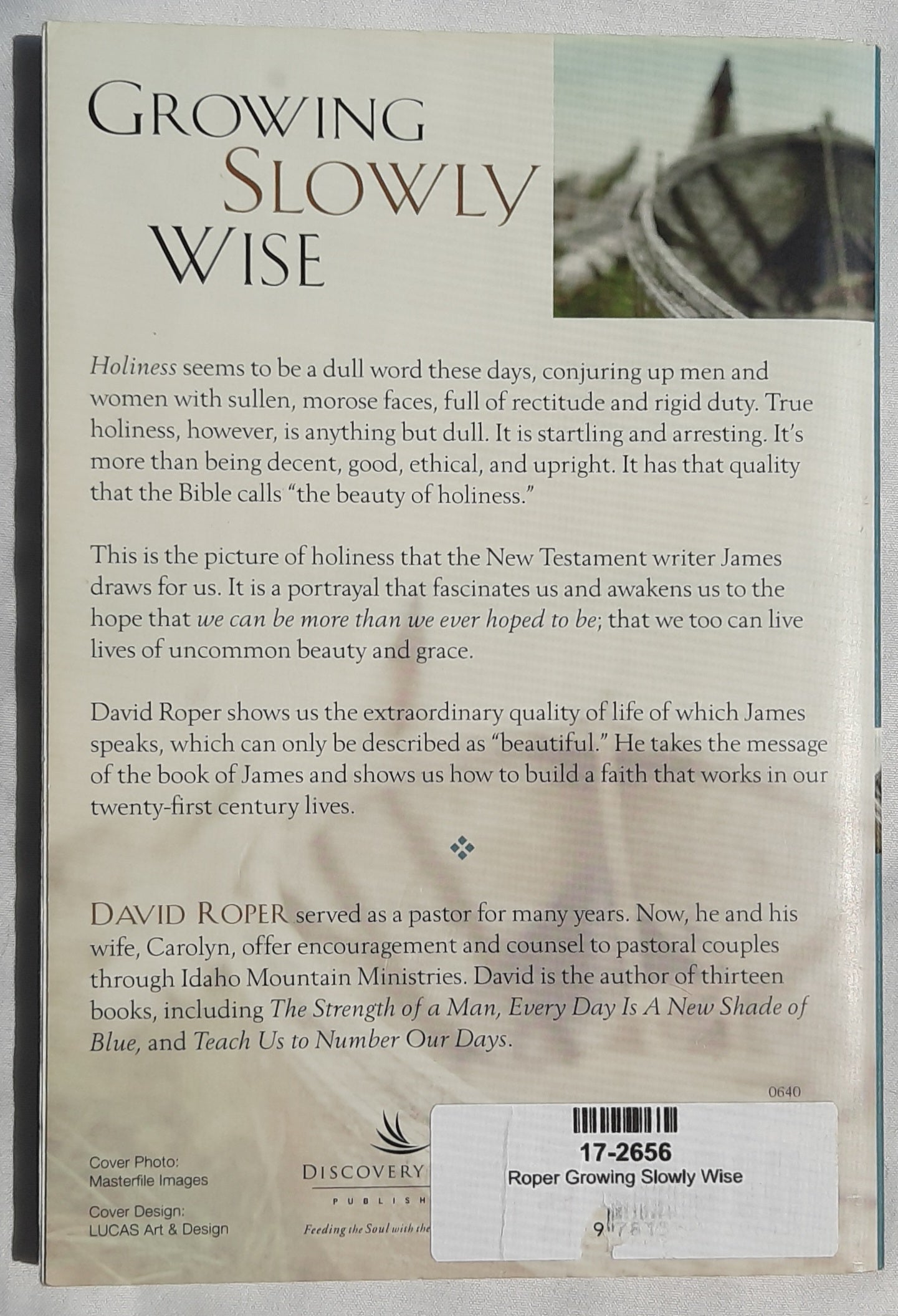 Growing Slowly Wise: Building a Faith that Works by David Roper (Good, 2012, Pbk, 160 pages, Discovery House)