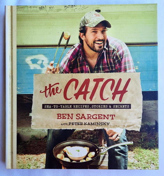 The Catch of the Day by Ben Sargent; Peter Kaminsky (Very good, 2013, HC, 256 pages, Clarkson Potter)