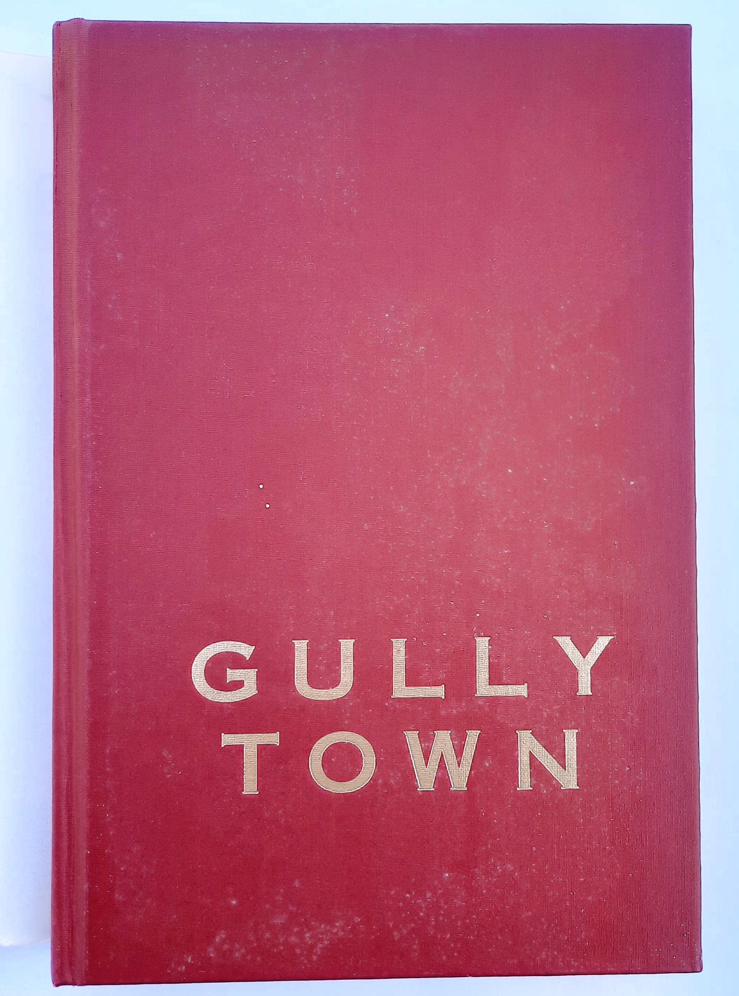 Gully Town: A Novel of Kansas City by G. P. Schultz (Very good, 1990, HC, Shadow Mountain Press, 332 pages, signed by the Author)