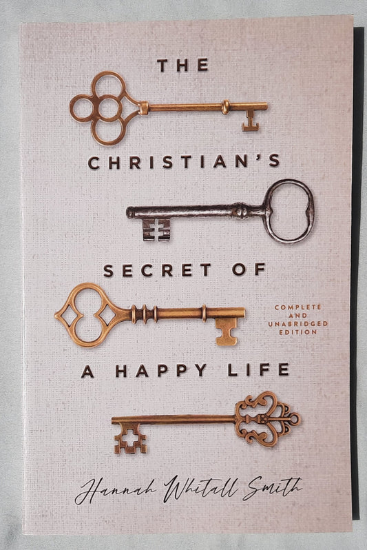 The Christian's Secret of a Happy Life by Hannah Whitall Smith (New, 2022, Pbk, 206 pages, Revell)