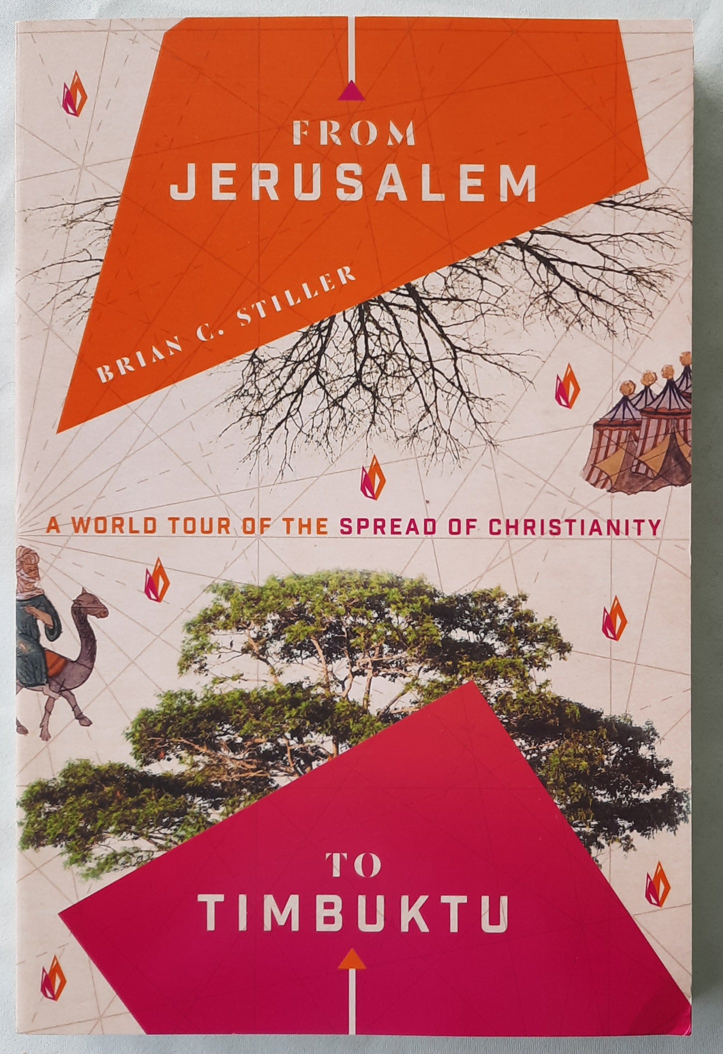 From Jerusalem to Timbuktu by Brian C. Stiller (New, 2018, Pbk, 248 pages, IVP Books)