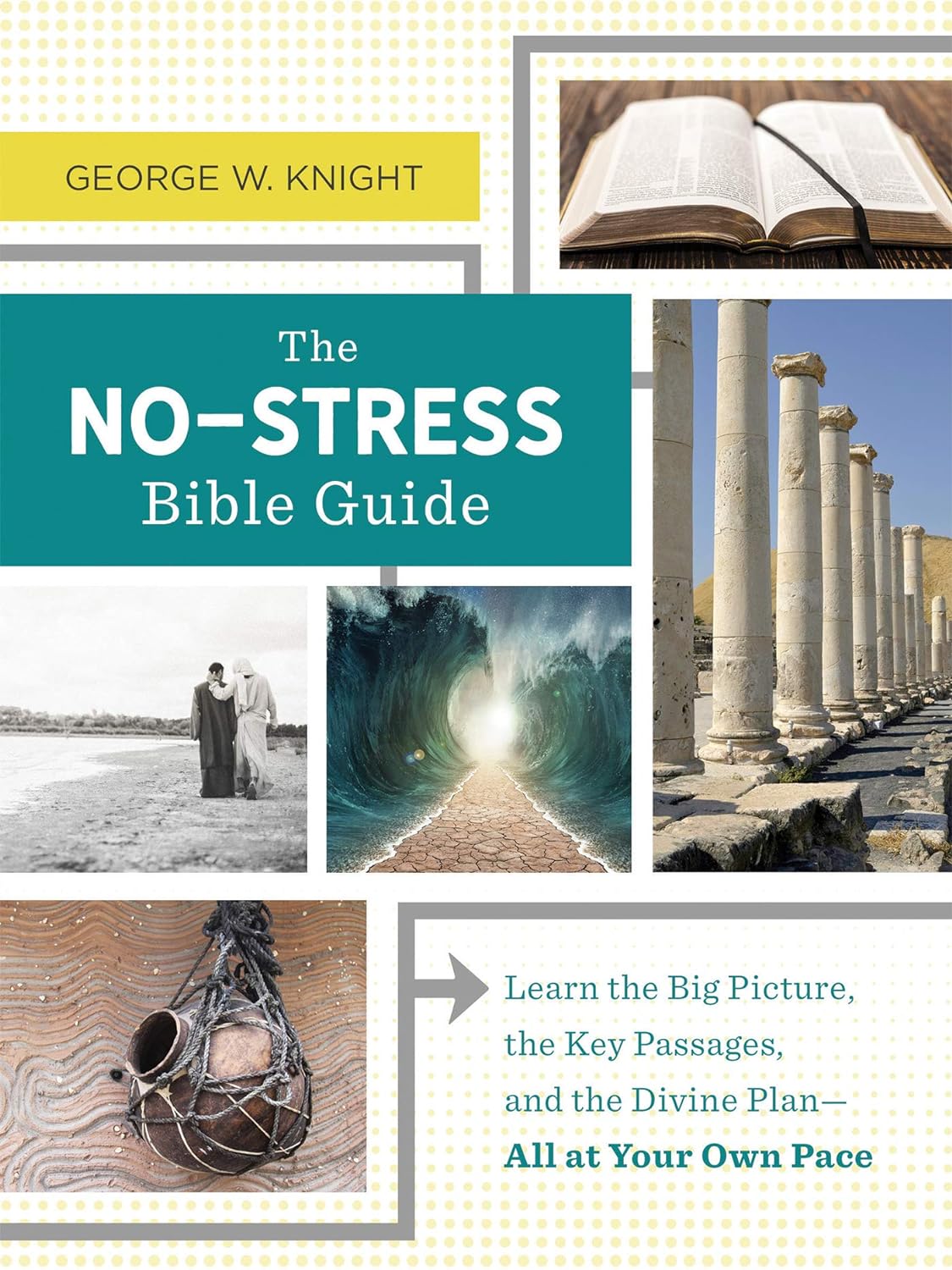 The No-Stress Bible Guide by George W. Knight (New, 2019, Pbk, 320 pages, Barbour)