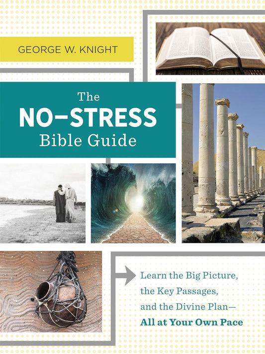 The No-Stress Bible Guide by George W. Knight (New, 2019, Pbk, 320 pages, Barbour)