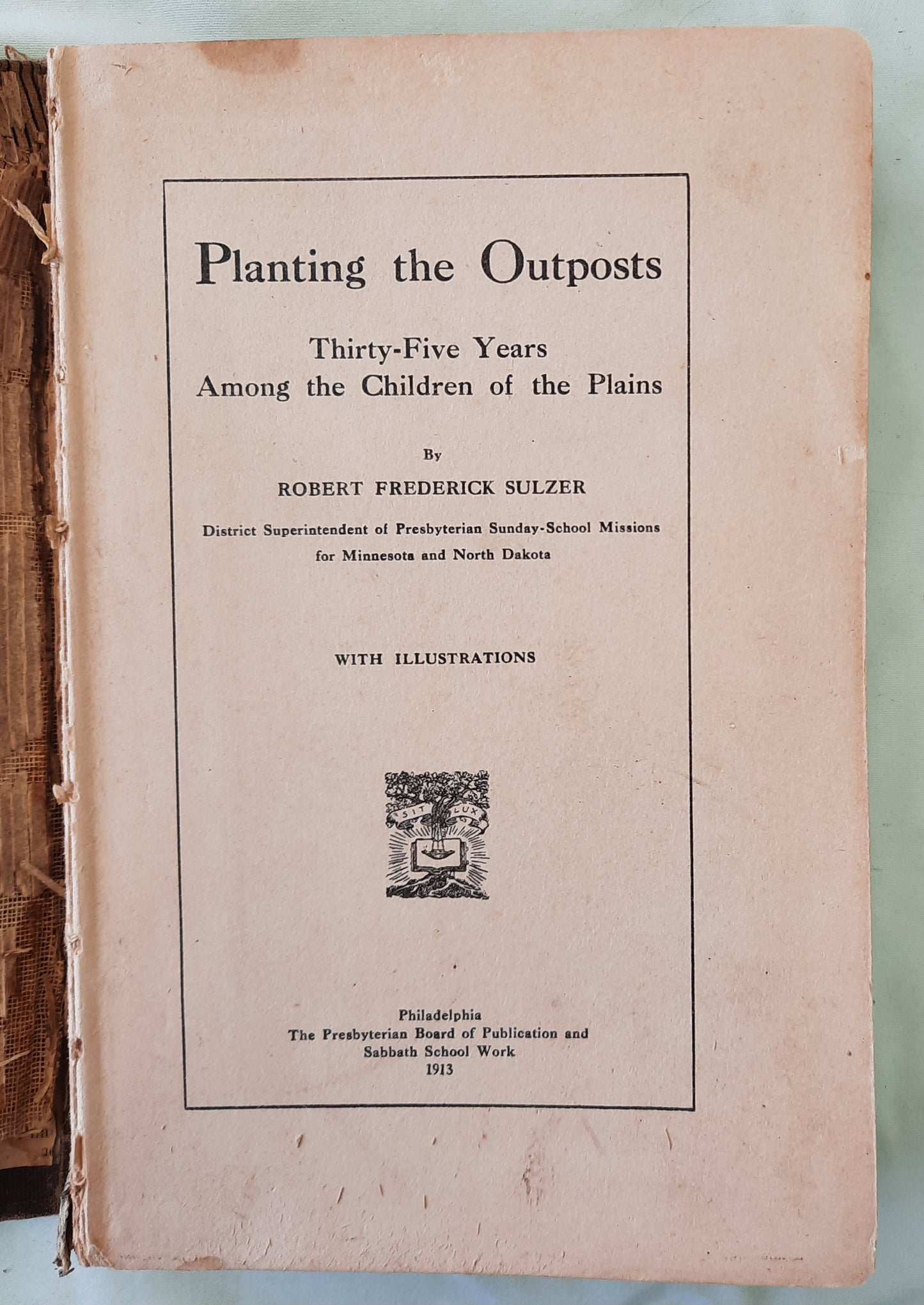 Planting the Outposts by Robert Frederick Sulzer (Acceptable, 1913, HC, 119 pages, The Presbyterian Board of Publication and Sabbath School Work)