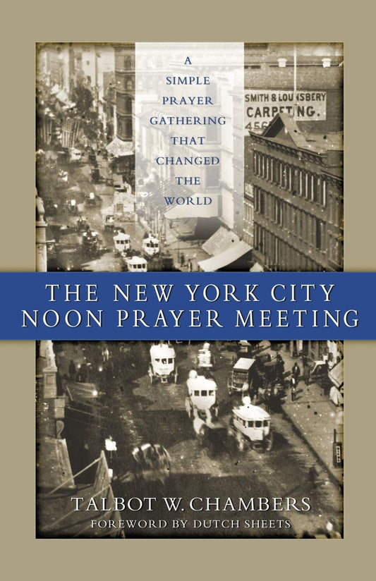 The New York City Noon Prayer Meeting by Talbot Chambers (Good, 2002, Pbk, 135 pages, Wagner Publications)