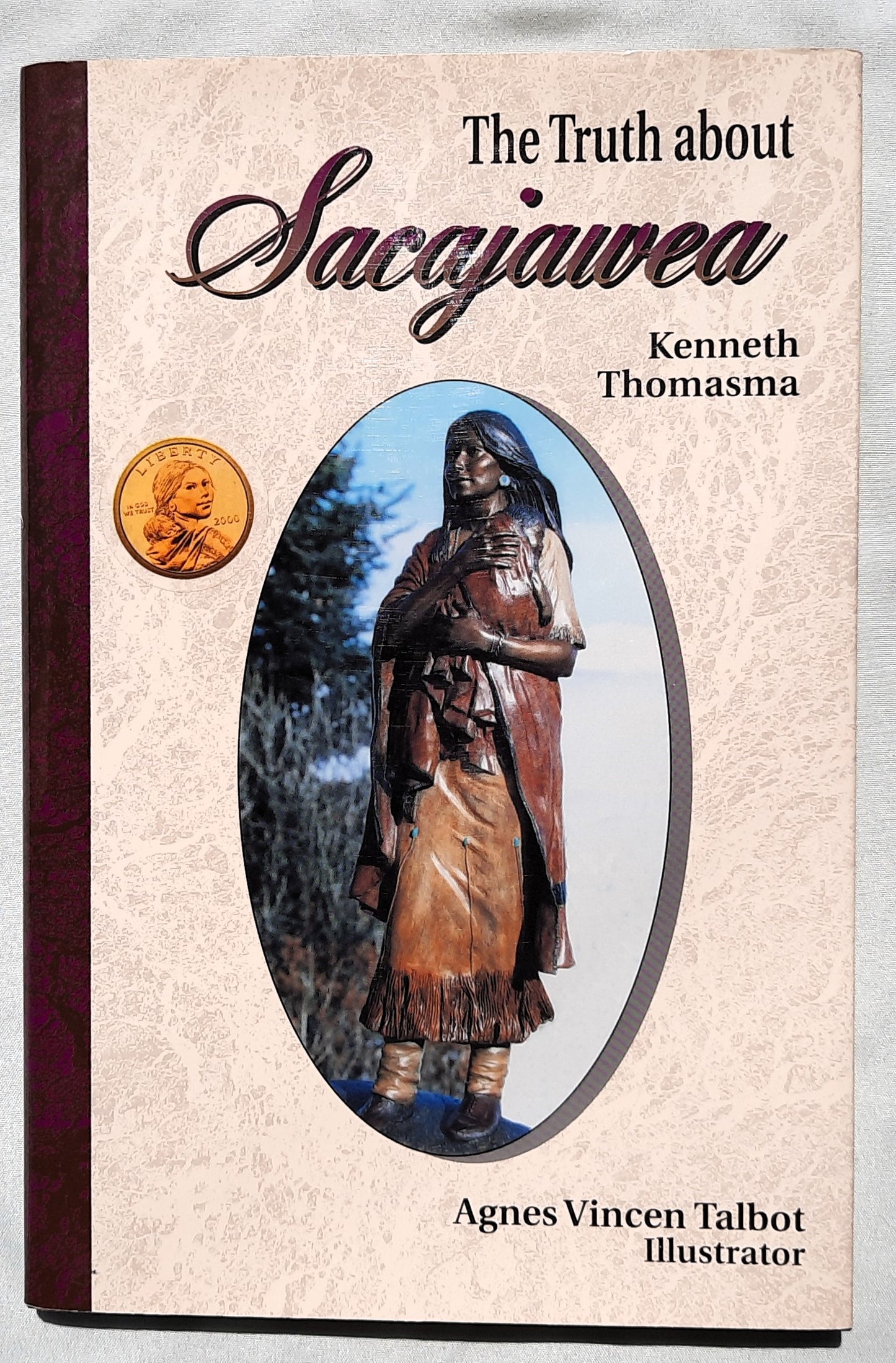 The Truth About Sacajawea by Kenneth Thomasma; Agnes Talbot (Very good, 2010, HC, 96 pages, Grandview Publishing Co.)