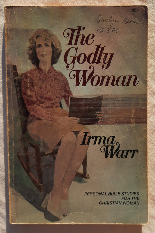 The Godly Woman by Irma Warr (Acceptable, 1976, Pbk, 109 pages, Creative Resources)