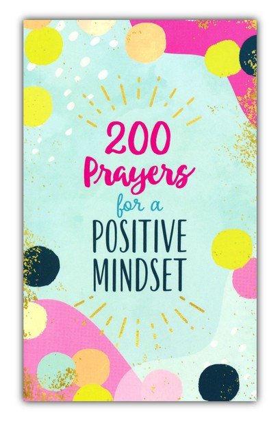 200 Prayers for a Positive Mindset by Valorie Quesenberry (New, 2022, Pbk, 208 pgs, Barbour)