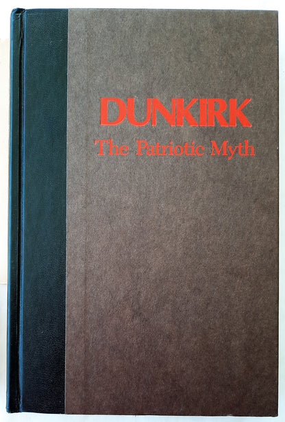 Dunkirk: The Patriotic Myth by Nicholas Harman (Very good, HC, 1980, 272 pgs)