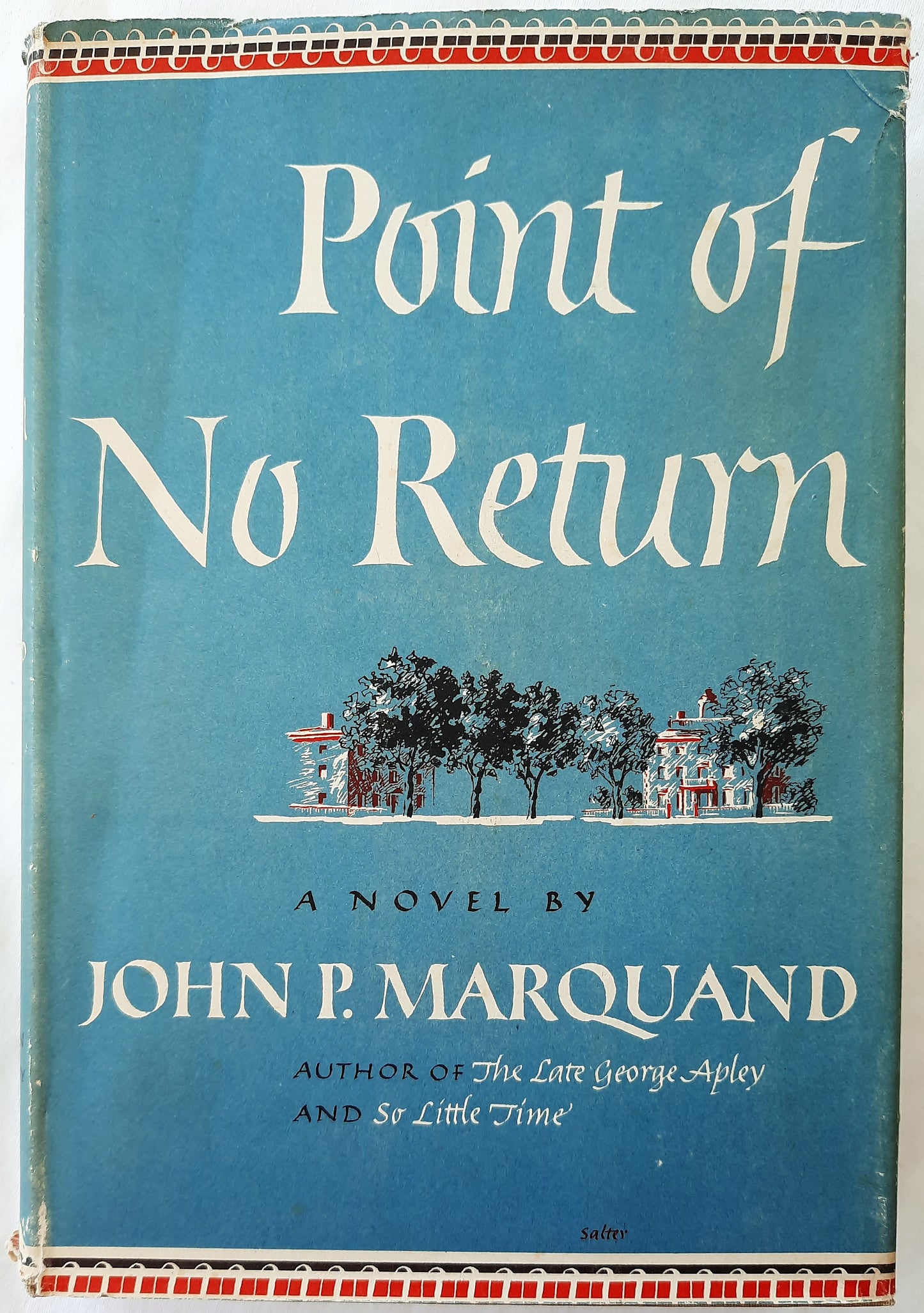 Point of No Return by John P. Marquand (HC, 1949, 559 pgs, Little Brown & Co.)