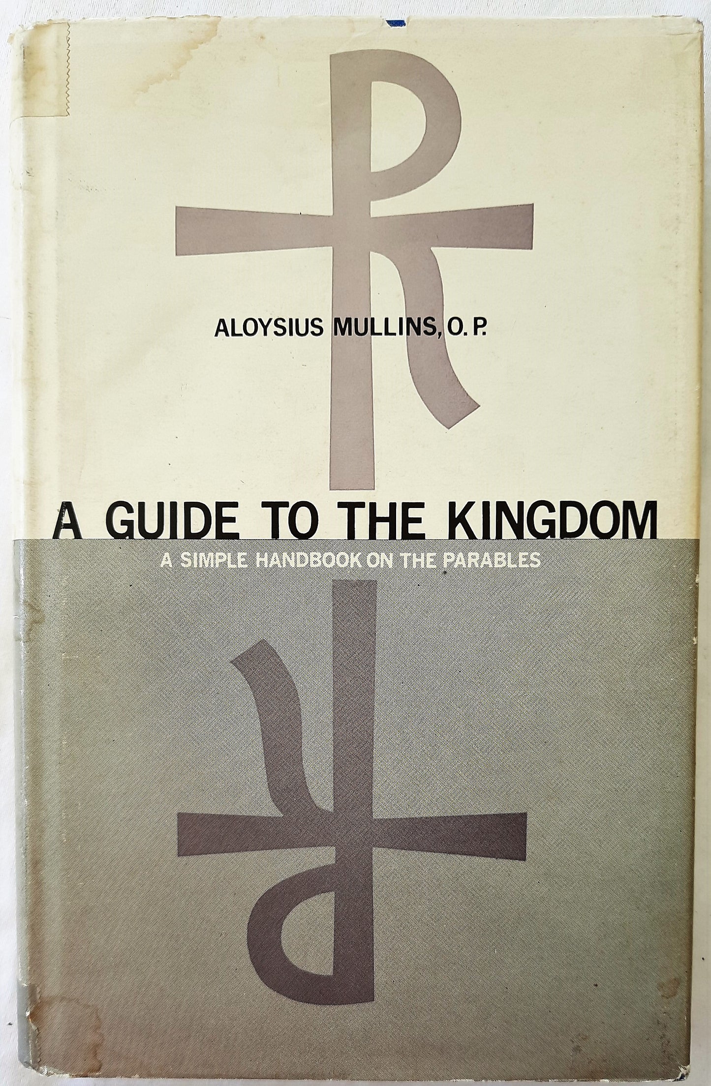 A Guide to the Kingdom by Aloysius Mullins, O.P. (Very good, HC, 1963, 139 pgs)