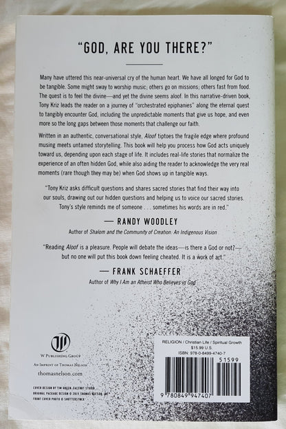 Aloof: Figuring Out Life with a God Who Hides by Tony Kriz (New, 2014, Pbk, 228 pages, W Publishing Group)