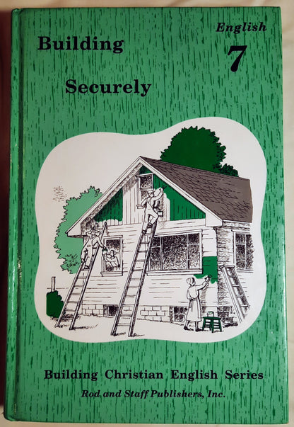 Building Securely English 7 Textbook by Rod and Staff (Very good, 1996, HC)