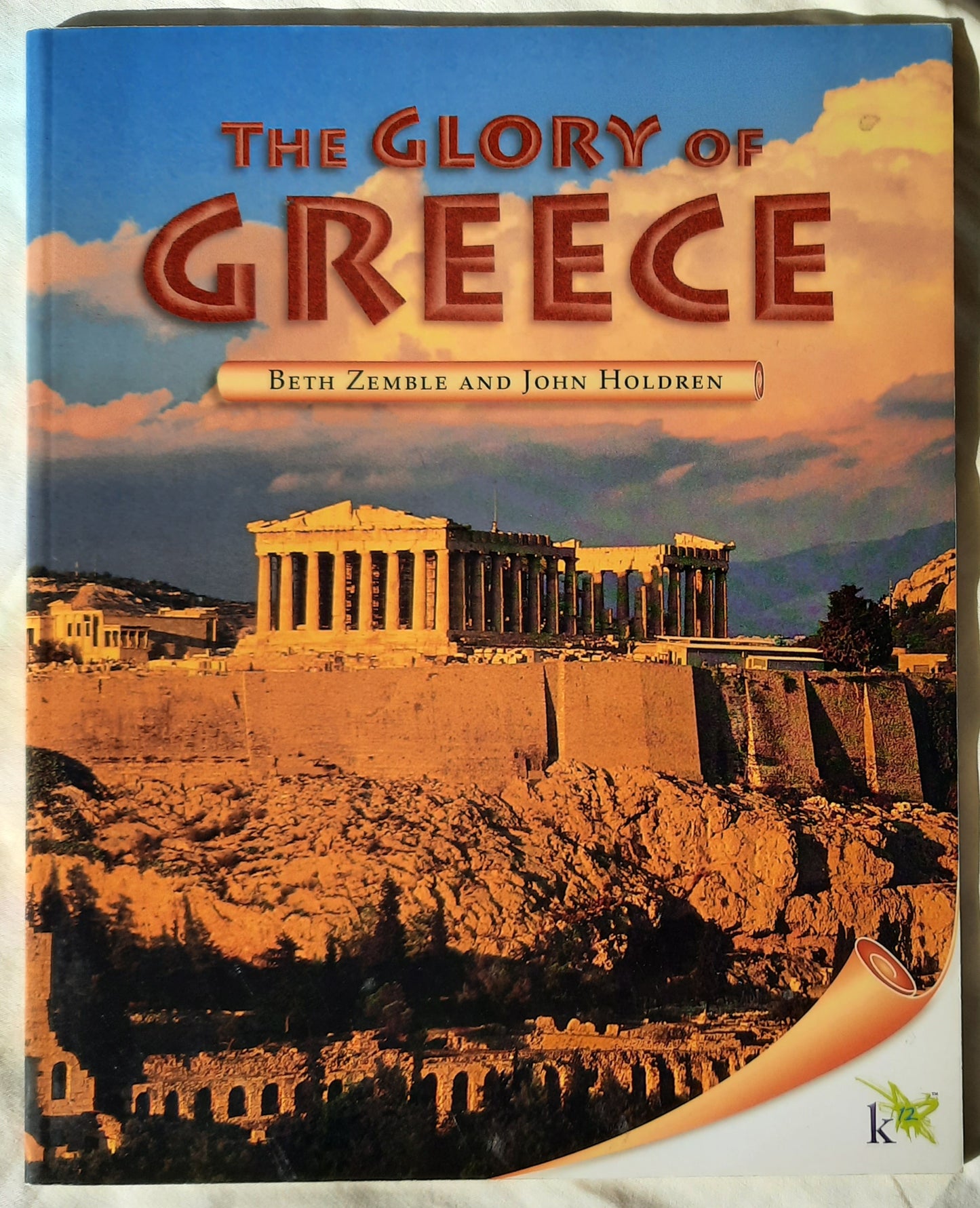 The Glory of Greece by Beth Zemble (Very good, Pbk 2006 K12 Inc.)