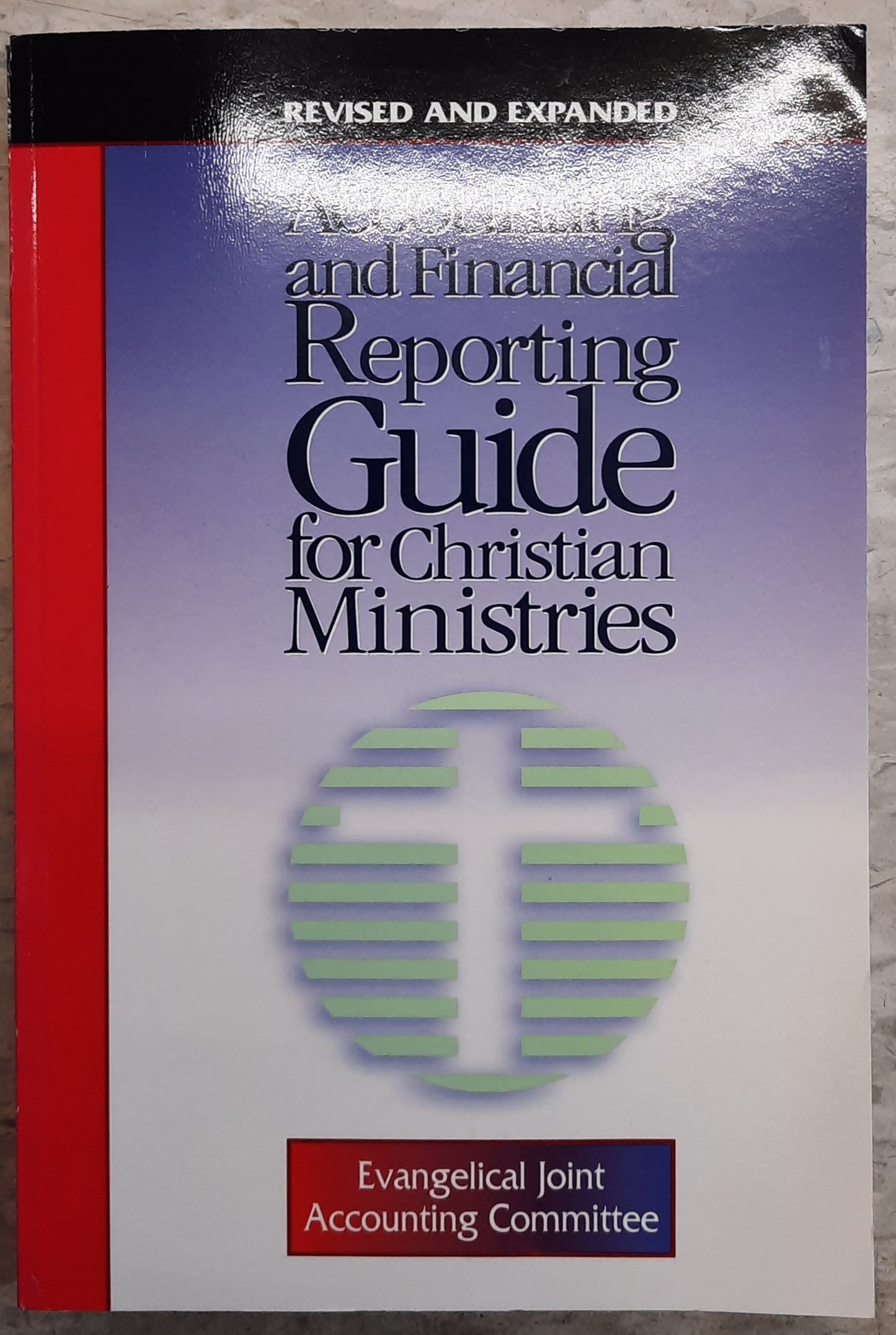 Accounting and Financial Reporting Guide for Christian Ministries (Good, 2001, Pbk, 460 pgs)