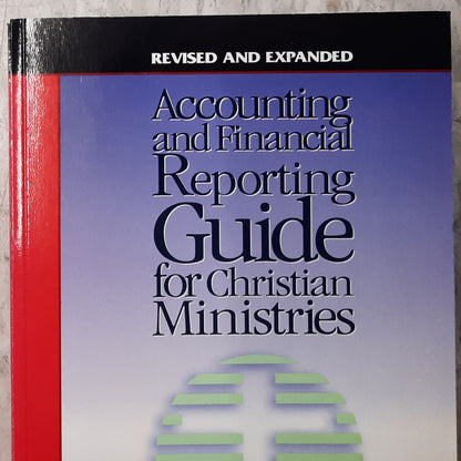 Accounting and Financial Reporting Guide for Christian Ministries (Good, 2001, Pbk, 460 pgs)