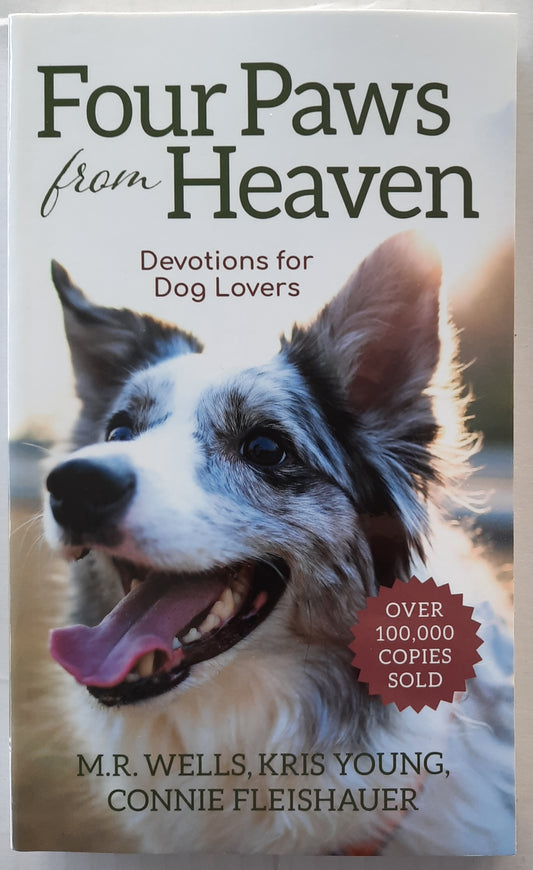 Four Paws From Heaven: Devotions for Dog Lovers by M.R. Wells (New, 2006, PBk, 253 pgs, Harvest House)