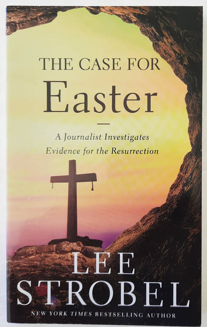 The Case For Easter: A Journalist Investigates Evidence for the Resurrection by Lee Strobel (New, 2018, Pbk, 95 pgs, Zondervan)