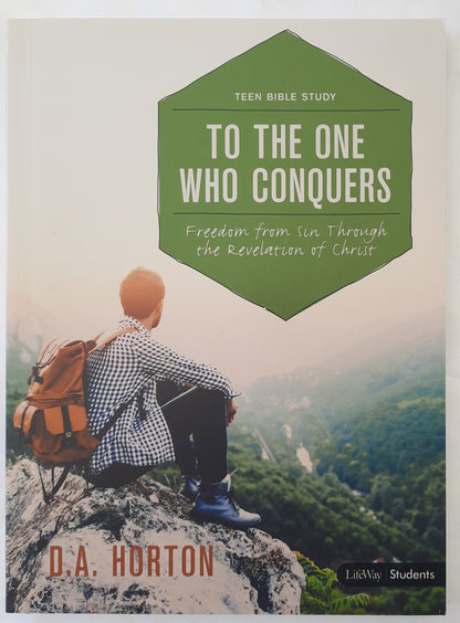 To the One Who Conquers: Freedom from Sin Through the Revelation of Christ by D.A. Horton (New, 2017, Pbk, 127 pgs, Lifeway)