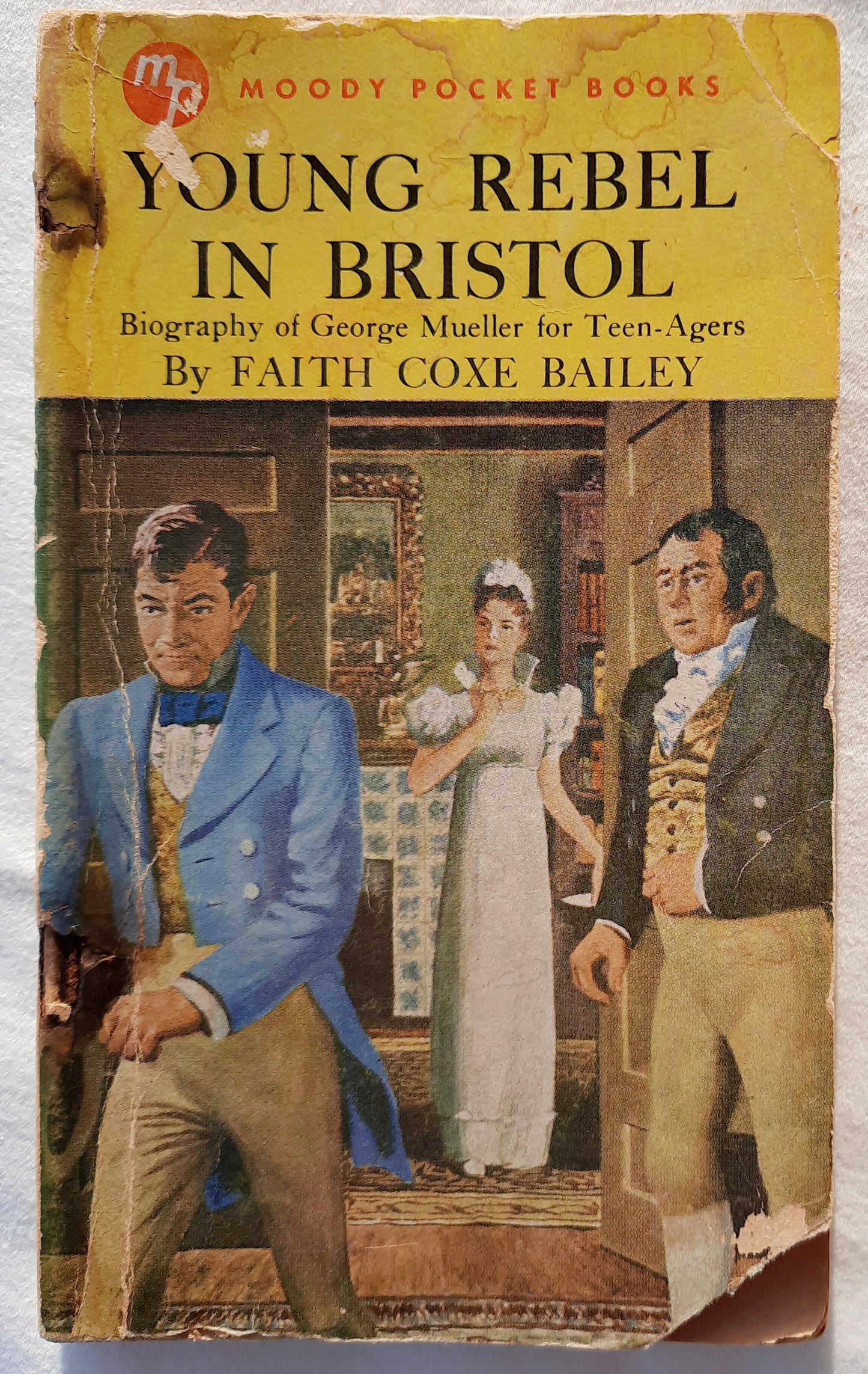 Young Rebel in Bristol by Faith Coxe Bailey (Fair, 1958, Pbk, 159 pgs, Moody Press)