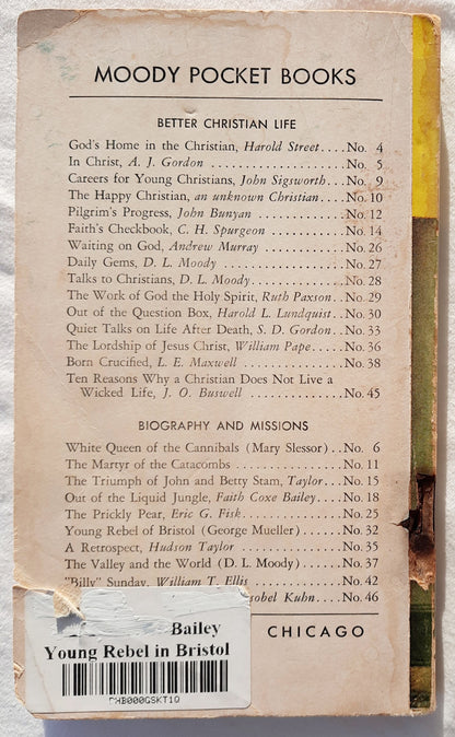 Young Rebel in Bristol by Faith Coxe Bailey (Fair, 1958, Pbk, 159 pgs, Moody Press)