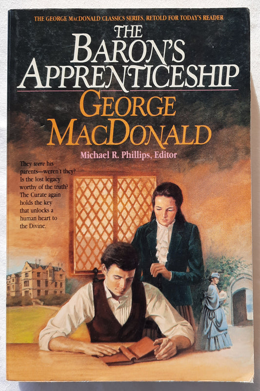 The Baron's Apprenticeship by George MacDonald; Michael Phillips (Good, 1986, Pbk, 272 pgs, Bethany House)