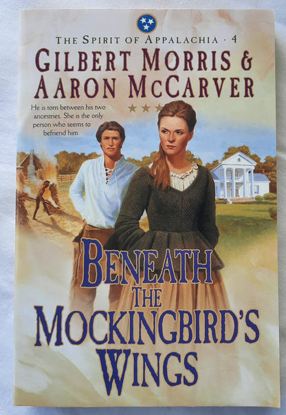 Beneath the Mockingbird's Wings by Gilbert Morris & Aaron McCarver (The Spirit of Appalachia, Very good, 2000, Pbk, 270 pgs, Bethany House)