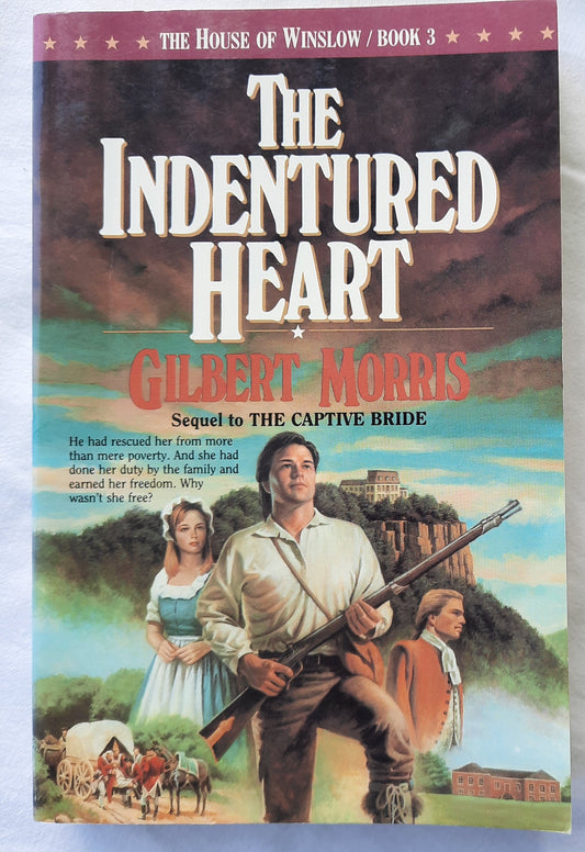 The Indentured Heart #3 by Gilbert Morris (The House of Winslow, Good, 1988, Pbk, 288 pgs, Bethany House)