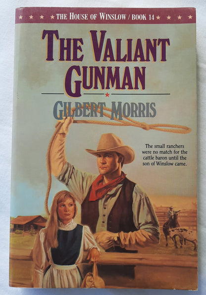 The Valiant Gunman #14 by Gilbert Morris (The House of Winslow, Good, 1993, Pbk, 320 pgs, Bethany House)