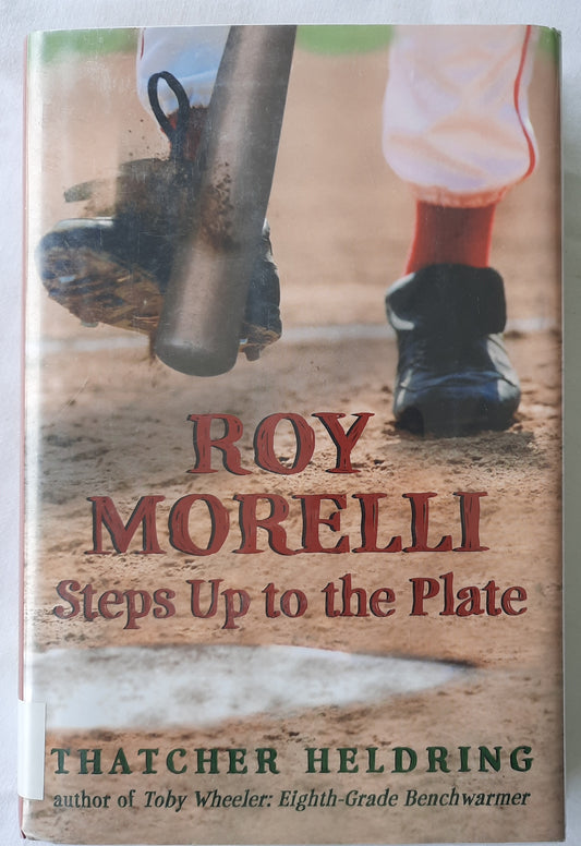 Roy Morelli Steps Up to the Plate by Thatcher Heldring (Very Good, 2010, HC, 229 pgs, Delacourte Press)