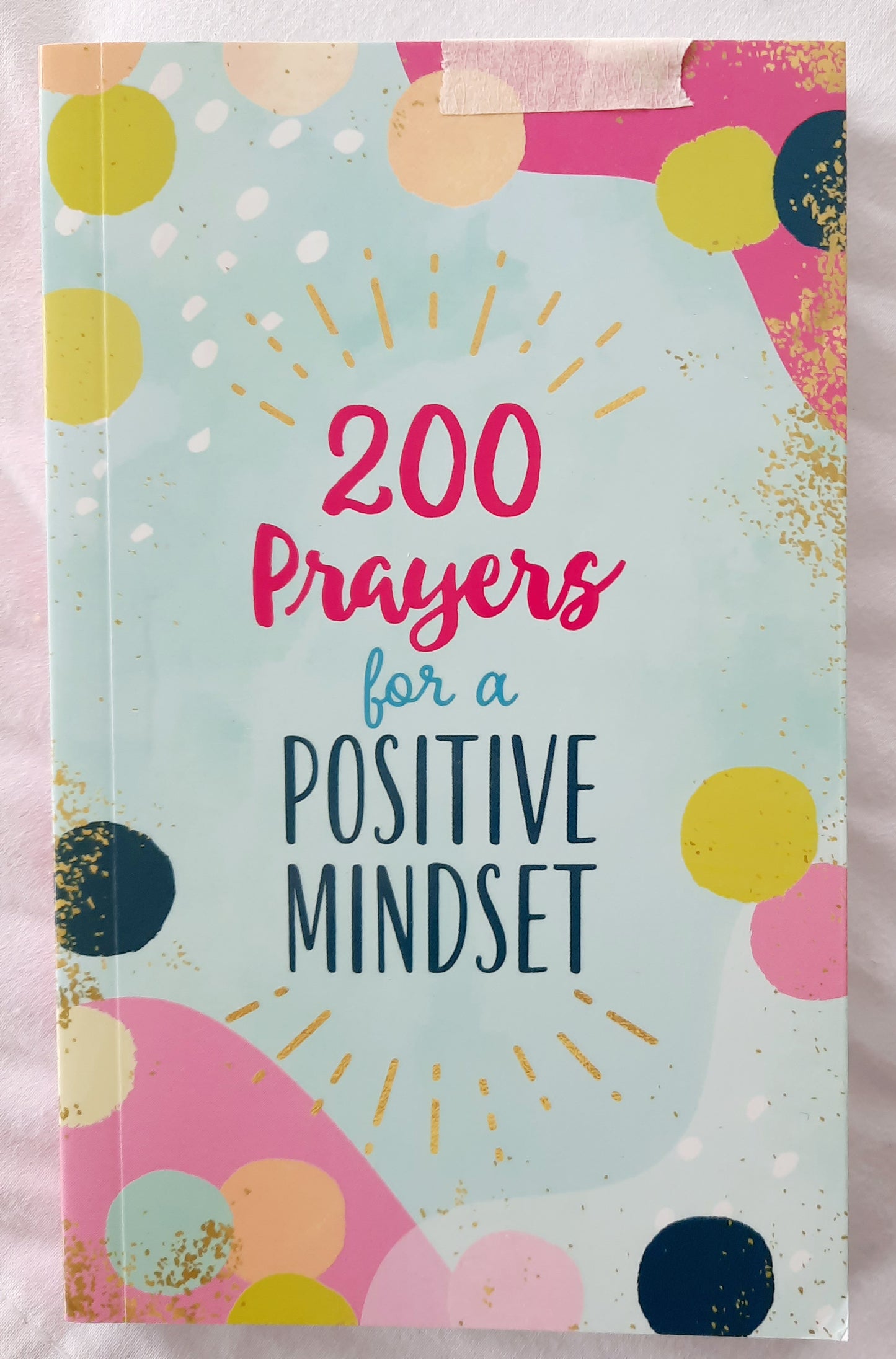 200 Prayers for a Positive Mindset by Valorie Quesenberry (New, 2022, Pbk, 208 pgs, Barbour)