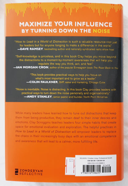 How to Lead in a World of Distraction: Maximizing Your Influence by Turning Down the Noise by Clay Scroggins (New, 2019, HC, 214 pgs, Zondervan)