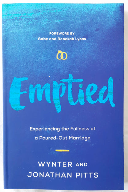 Emptied: Experiencing the Fullness of a Poured-Out Marriage by Wynter & Jonathan Pitts (New, 2019, Pbk, 223 pgs, Harvest House)