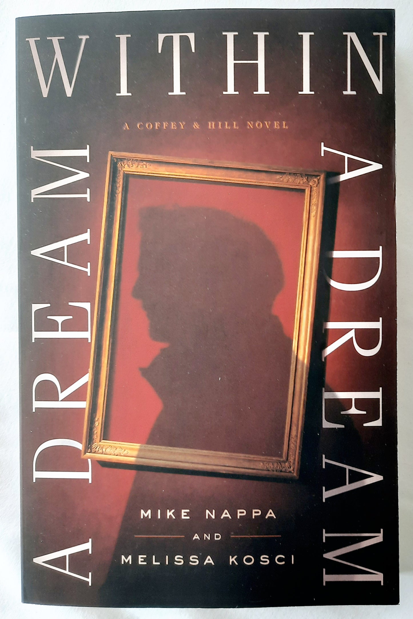 A Dream Within a Dream #3 by Mike Nappa; Melissa Kosci (Coffey & Hill, New, 2020, Pbk, 416 pgs)