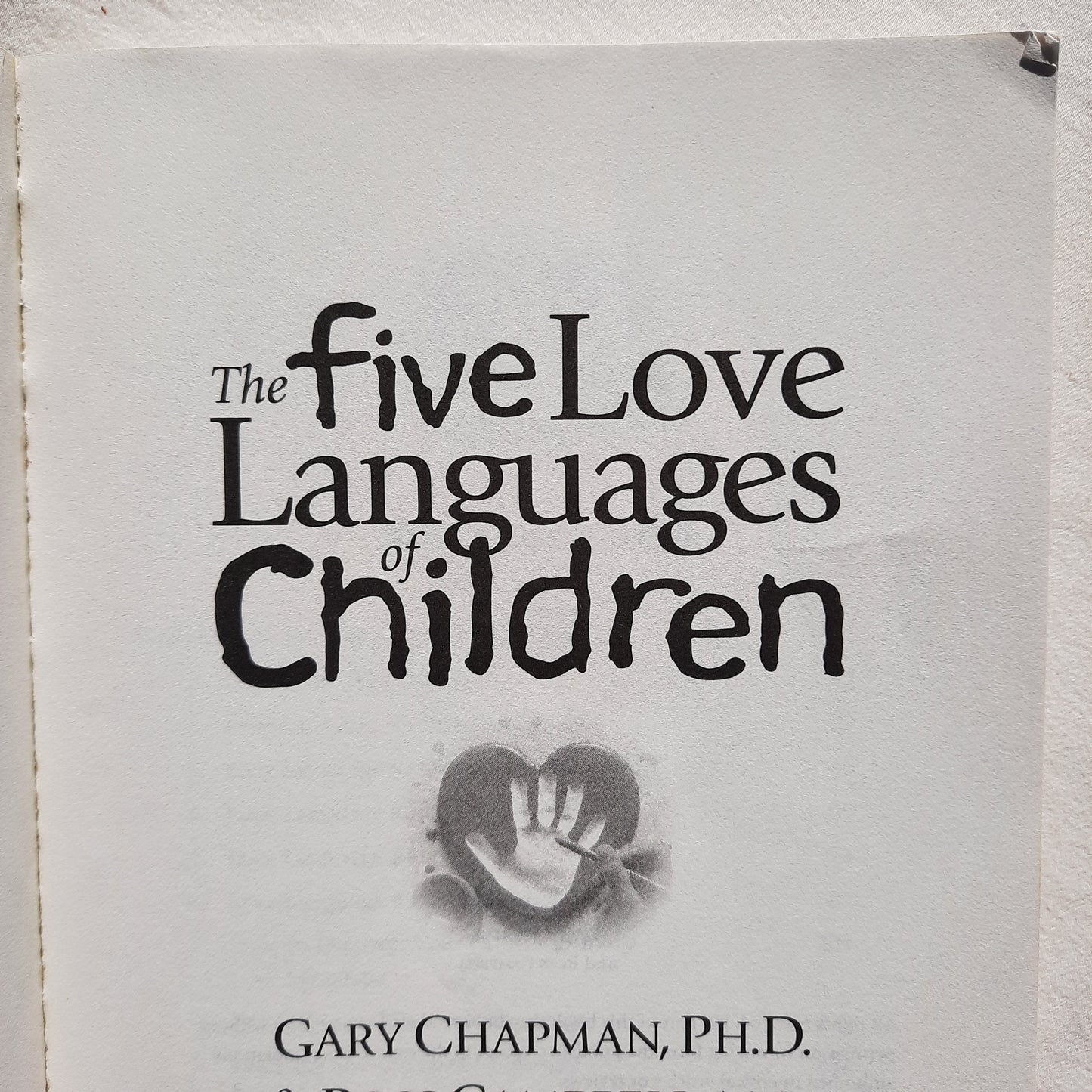 The Five Love Languages of Children by Gary Chapman; Ross Campbell (Good, 2005, Pbk, 212 pgs, Northfield)