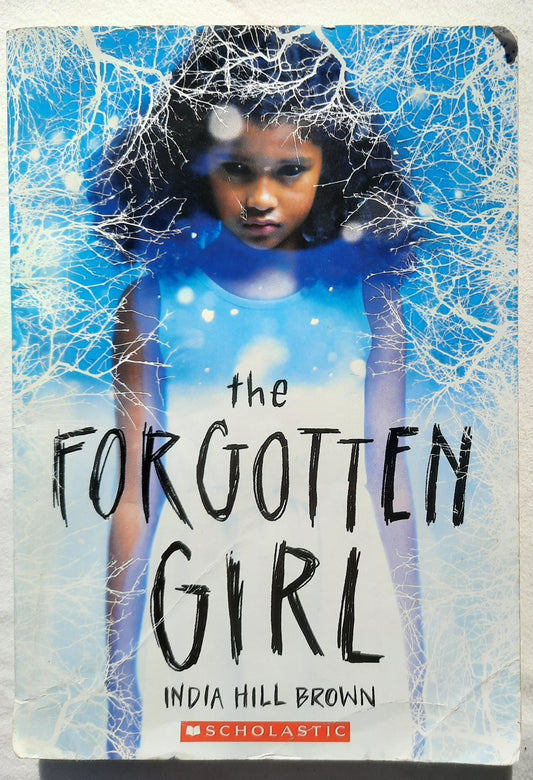 The Forgotten Girl by India Hill Brown (Good, 2019, Pbk, 250 pgs, Scholastic)