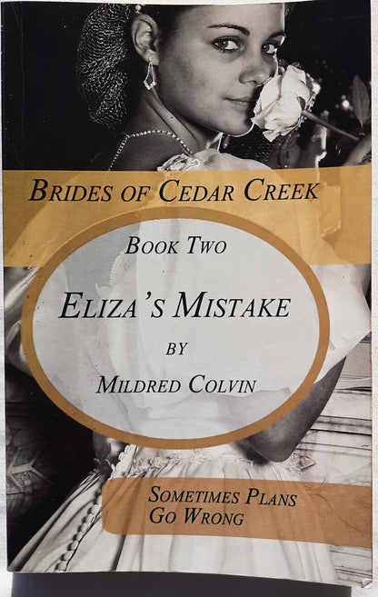 Eliza's Mistake #2 by Mildred Colvin (Brides of Cedar Creek, Good, 2012, Pbk, 235 pgs, signed by Author)