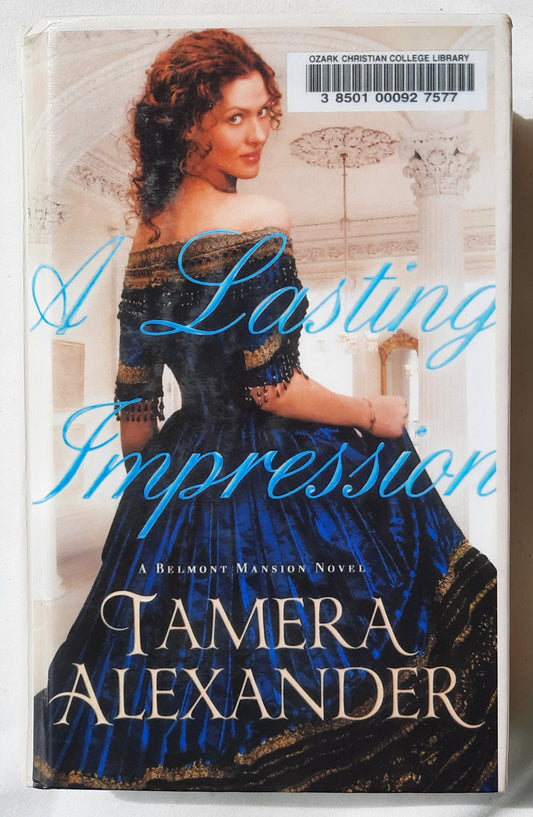 A Lasting Impression #1 by Tamera Alexander (Belmont Mansion, Good, 2011, HC, 430 pages, Bethany House)