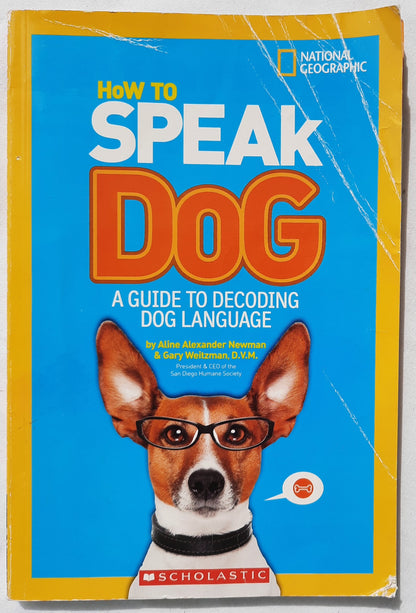 How to Speak Dog: A Guide to Decoding Dog Language by Aline Newman (Good, 2013, Pbk, 176 pages, Scholastic)