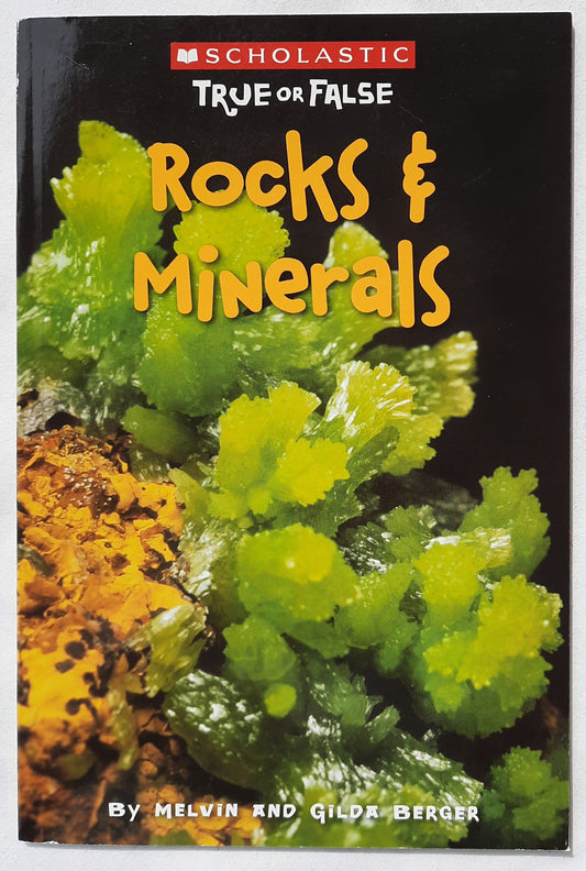 Rocks & Minerals [True or False] by Melvin & Gilda Berger (Like new, 2010, Pbk, Scholastic, 48 pgs)