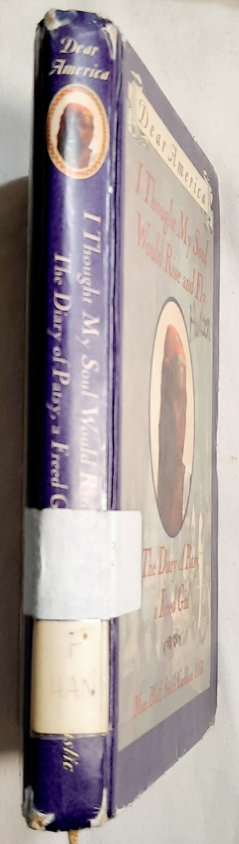 I Thought My Soul Would Rise and Fly: The Diary of Patsy, a Freed Girl, Mars Bluff, South Carolina 1865 (Dear America Series) by Joyce Hansen (Acceptable, 1997, HC, 208 pgs)