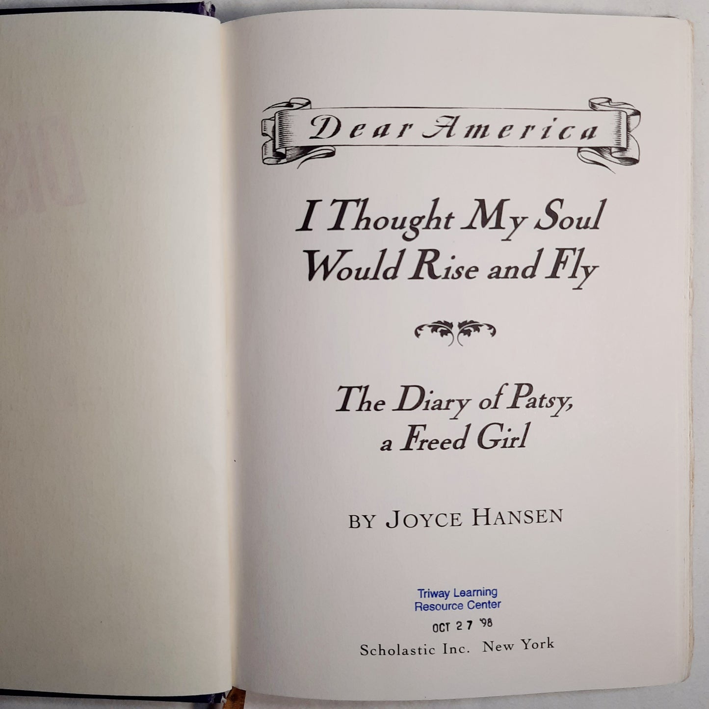 I Thought My Soul Would Rise and Fly: The Diary of Patsy, a Freed Girl, Mars Bluff, South Carolina 1865 (Dear America Series) by Joyce Hansen (Acceptable, 1997, HC, 208 pgs)