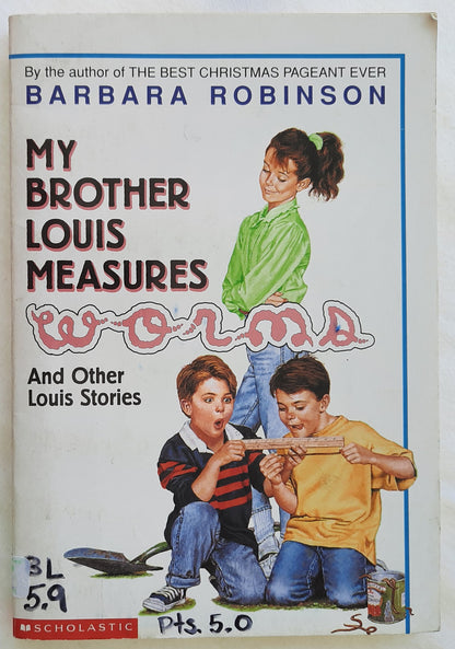 My Brother Louis Measures Worms by Barbara Robinson (Good, 1997, Pbk, 131 pages, Scholastic)