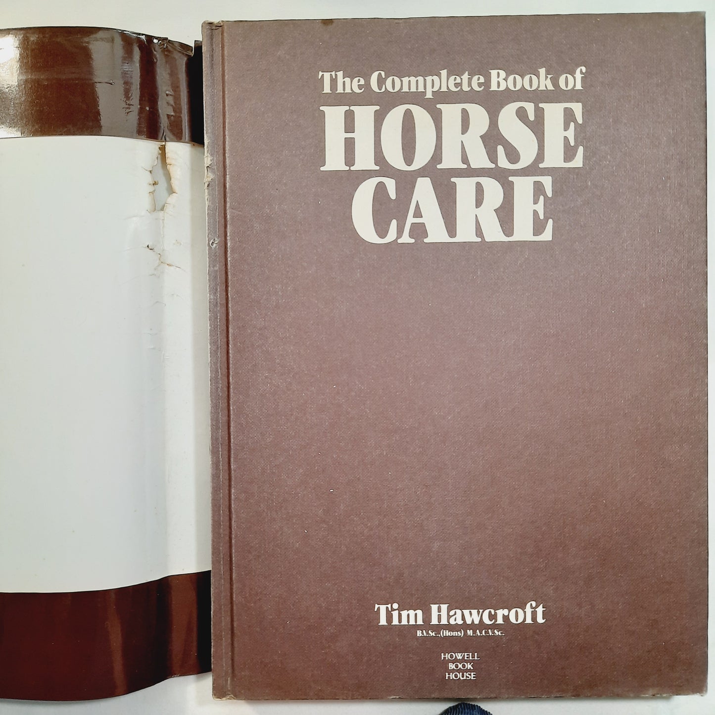 The Complete Book of Horse Care by Tim Hawcroft (Good, 1985, HC, 208 pages, Lansdowne Press)